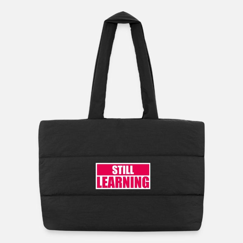 Still Learning Wachstum Schüler Motivation Spruch  Puffer-Einkaufstasche