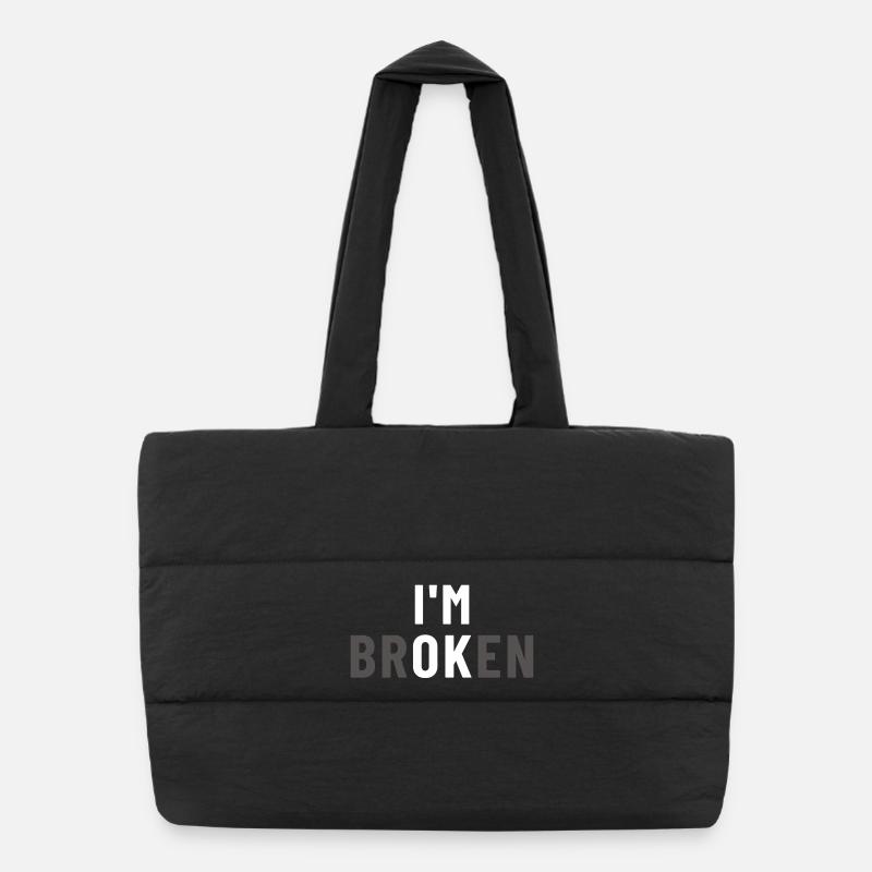 I am Broken I'm OK Puffer Shopping Bag
