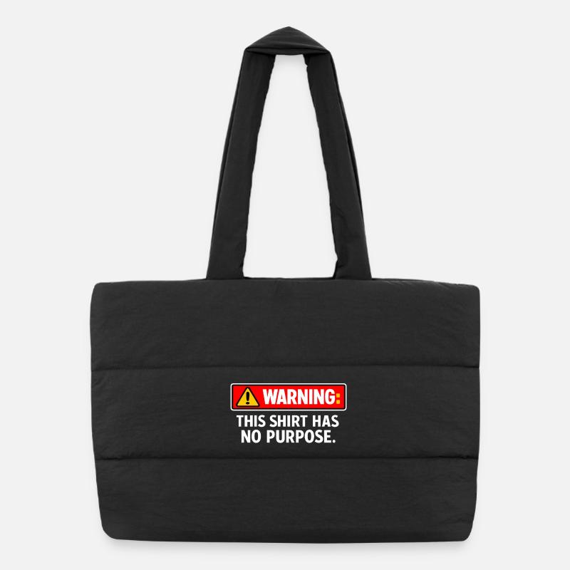Warning: This Shirt Has No Purpose - Puffer Shopping Bag - black