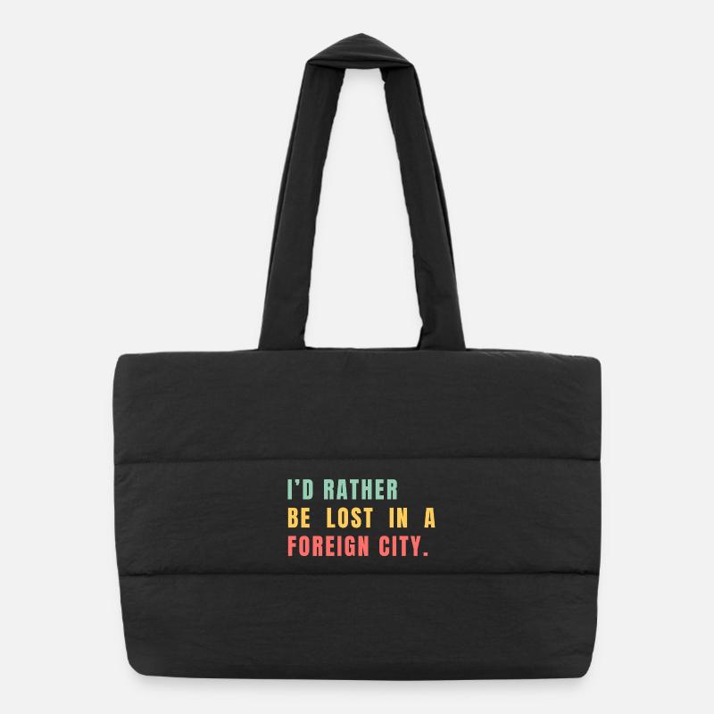 I'd rather be lost in a foreign city Puffer Shopping Bag