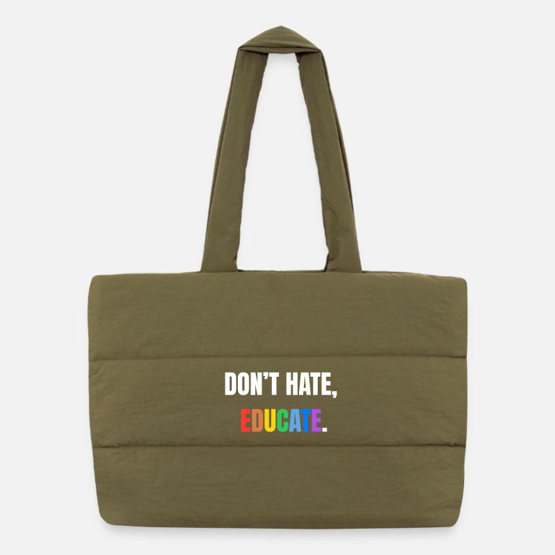 Ne haïssez pas, éduquez | Message coloré Sac shopping matelassé