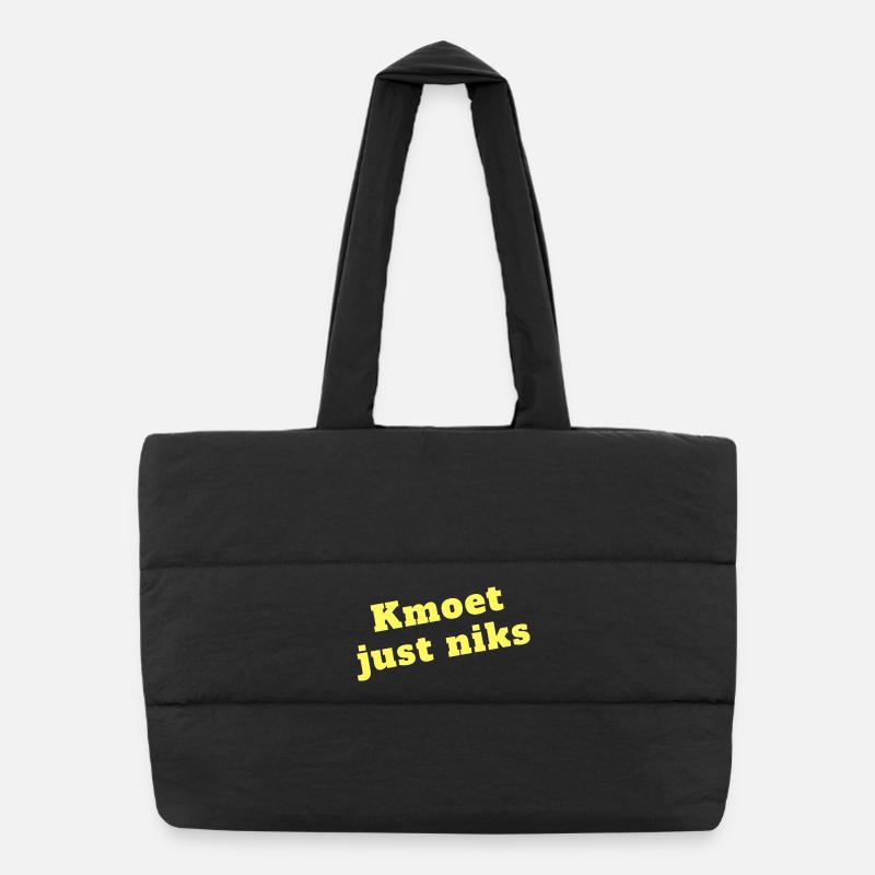 Kmoet just nothing, Antwerp dialect Shirts Puffer Shopping Bag