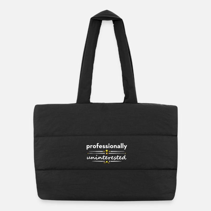 Professionally Uninterested – Sarcasm Irony Puffer Shopping Bag