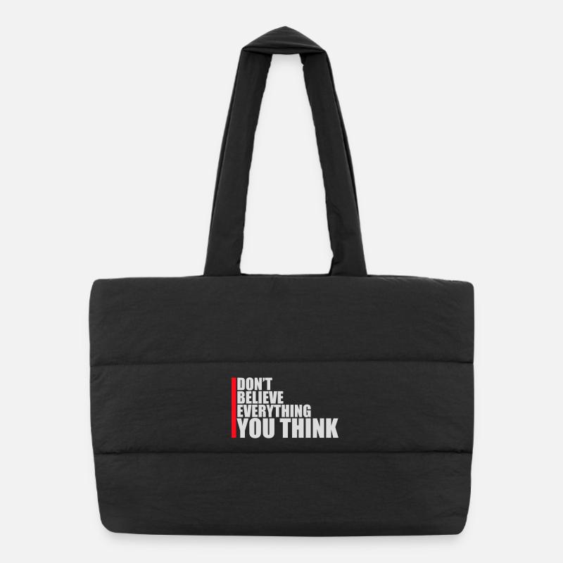 Don't Believe Everything You Think Saying Wisdom Puffer Shopping Bag