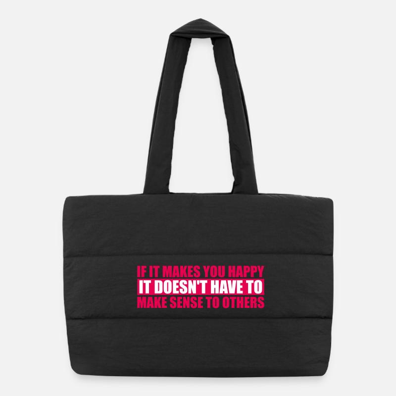 If Makes You Happy Sense Others Spruch Glück Frei Puffer Shopping Bag