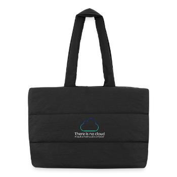 There Is No Cloud IT Humor Shirt - Puffer Shopping Bag - black - Front