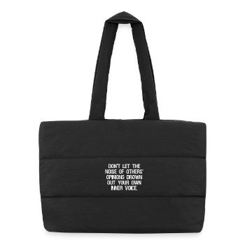 don't let the noise of others opinions drown out - Puffer-Einkaufstasche - Schwarz - Vorne