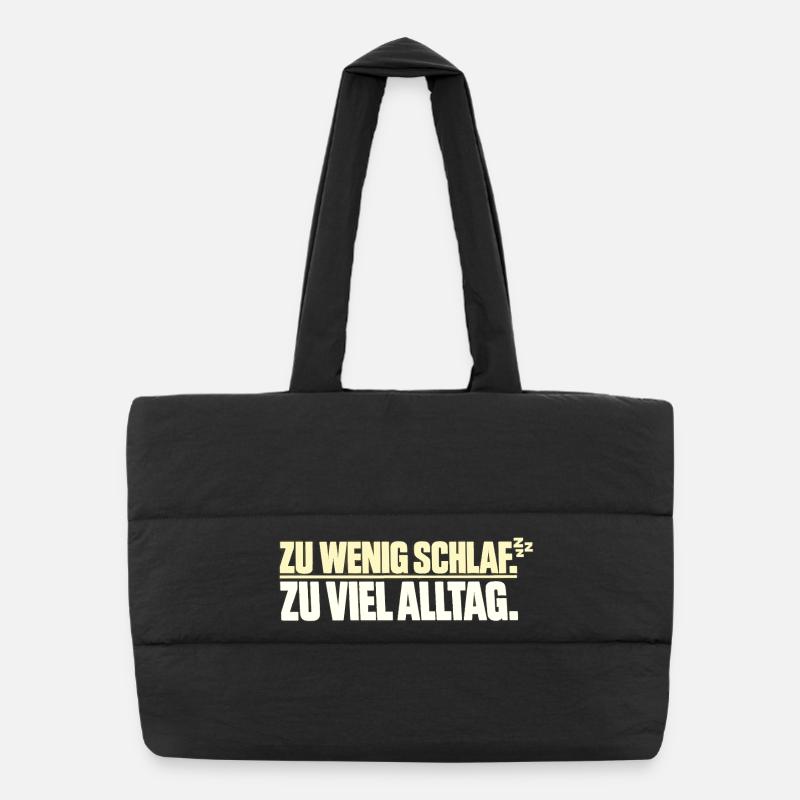 Too little sleep Too much everyday life Puffer Shopping Bag
