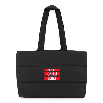 Haven't Cried Today Saying Funny Emotional Irony - Puffer Shopping Bag - black - Front