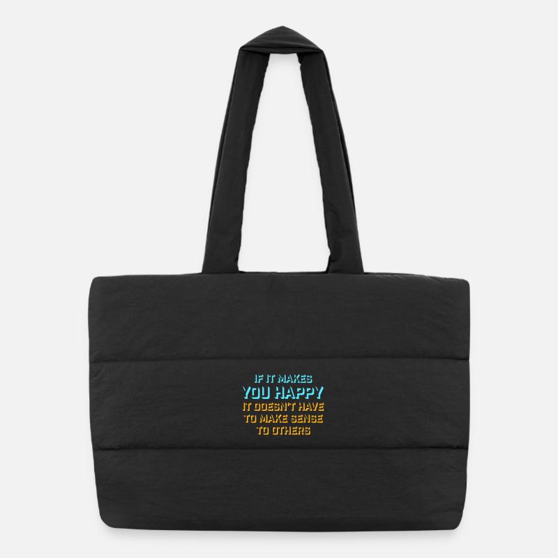 Si ça te rend heureux, sens les autres, Spruch Glück Frei Sac shopping matelassé