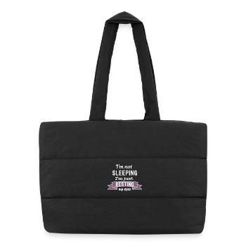 I'm not sleeping - I'm just restimg my eyes - Puffer Shopping Bag - black - Front