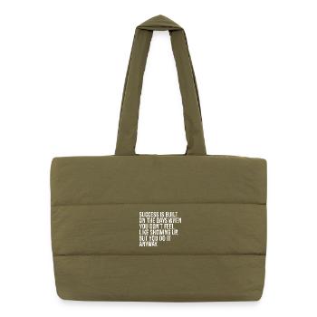 success is built on the days when you don t fee - Puffer-Einkaufstasche - safari Green - Vorne