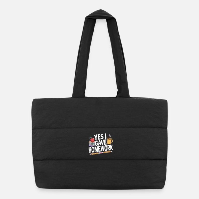 High School Teacher Yes I Gave Homework Education Sac shopping matelassé