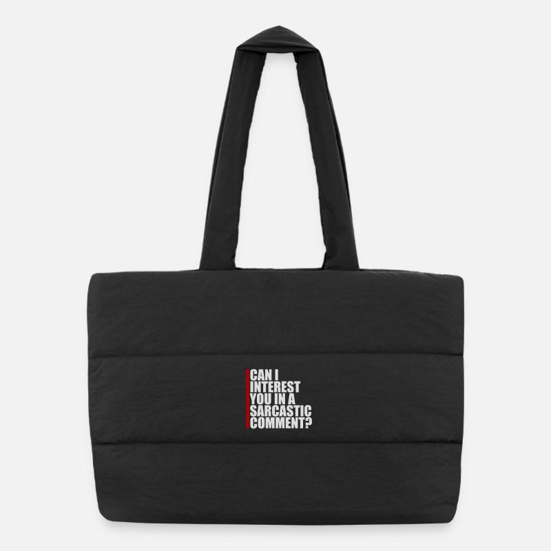 Can I Interest You In A Sarcastic Comment Lustig Puffer Shopping Bag