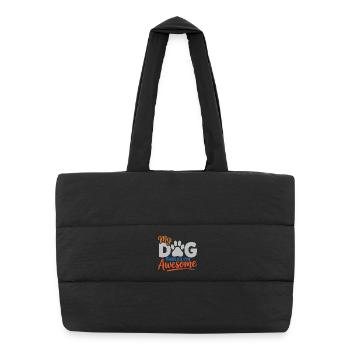 My Dog Thinks I'm Awesome - Puffer Shopping Bag - black - Front