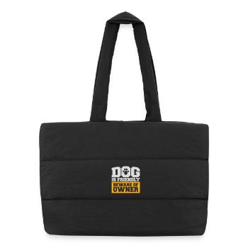 Dog Friendly Beware Owner Warning Humor Protect - Puffer Shopping Bag - black - Front