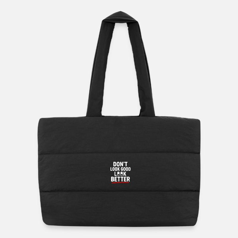 Dont Look Good Look Better Puffer Shopping Bag