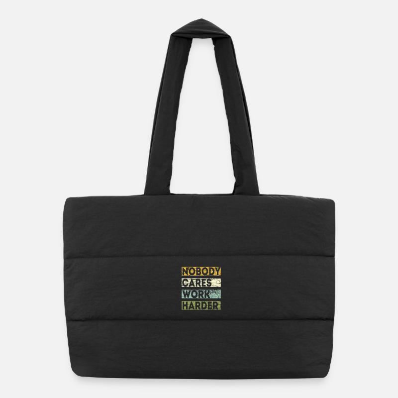 Nobody Cares Work Harder Puffer Shopping Bag