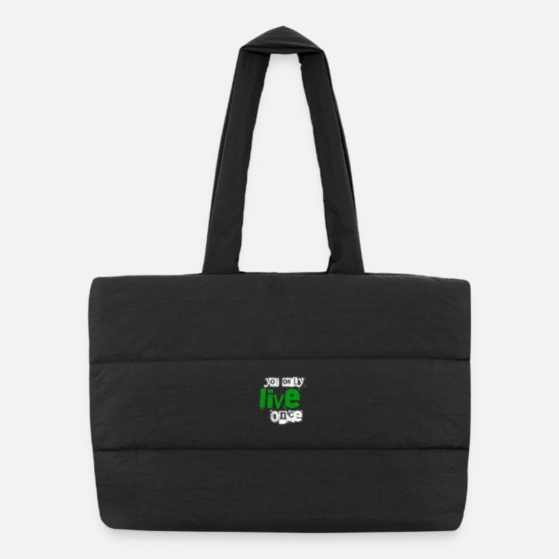 You only live once – green emphasis Puffer Shopping Bag