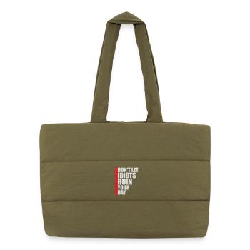 Don't Let Idiots Ruin Your Day Funny Sarcastic - Puffer Shopping Bag - safari green - Front