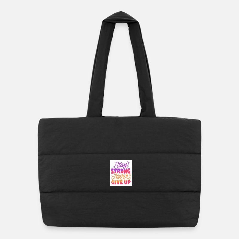 Stay Strong Never Give Up Sac shopping matelassé