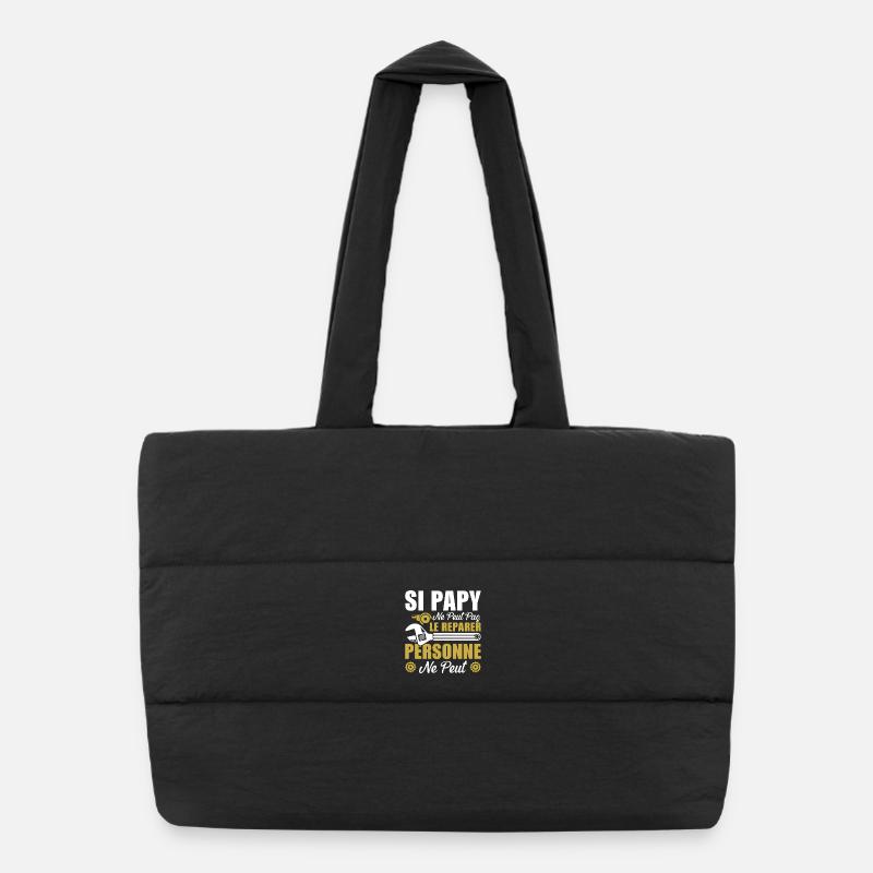 Si papy ne peut pas le réparer alors personne peut Sac shopping matelassé