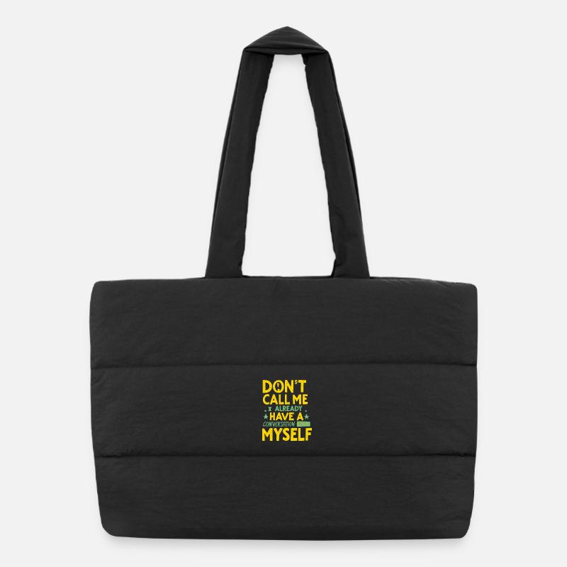 Dont Call Me I Already Have a Conversation - Puffer Shopping Bag - black