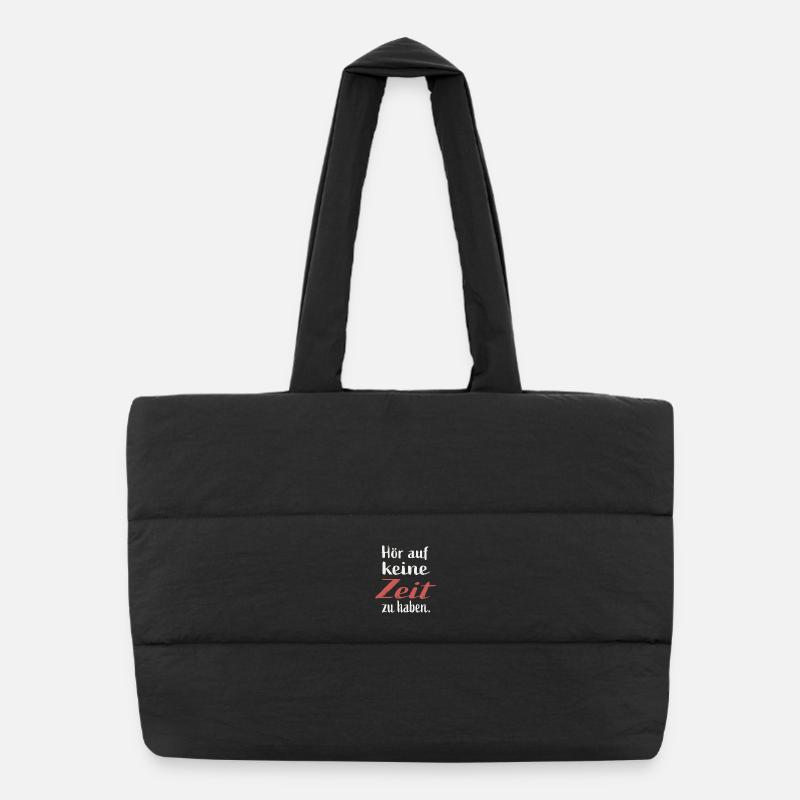 Stop not having time Puffer Shopping Bag