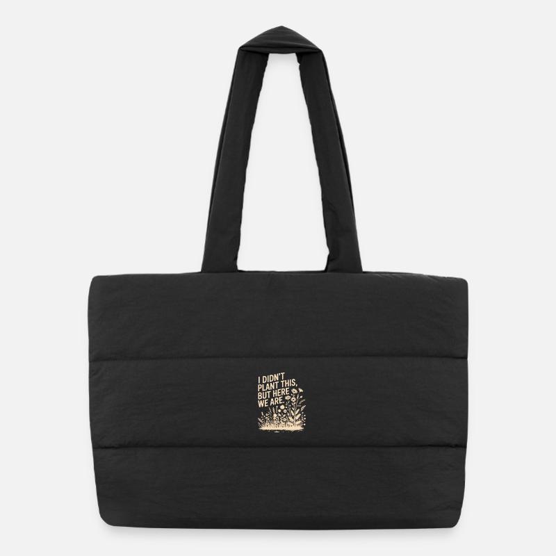 Je n’ai pas planté ça, nous sommes Tee Sac shopping matelassé