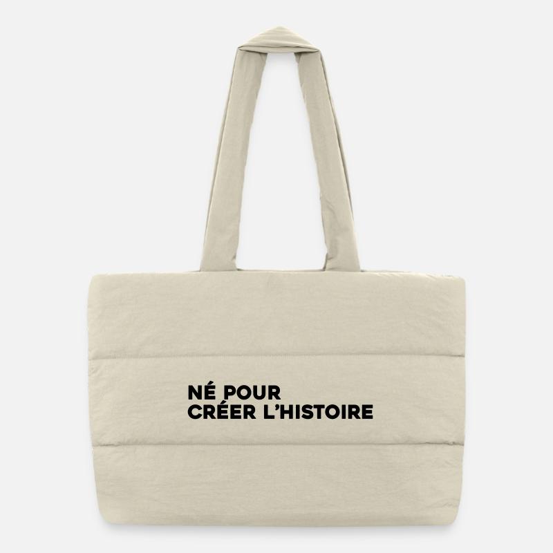 Né pour créer l'histoire - Citation Motivation Sac shopping matelassé