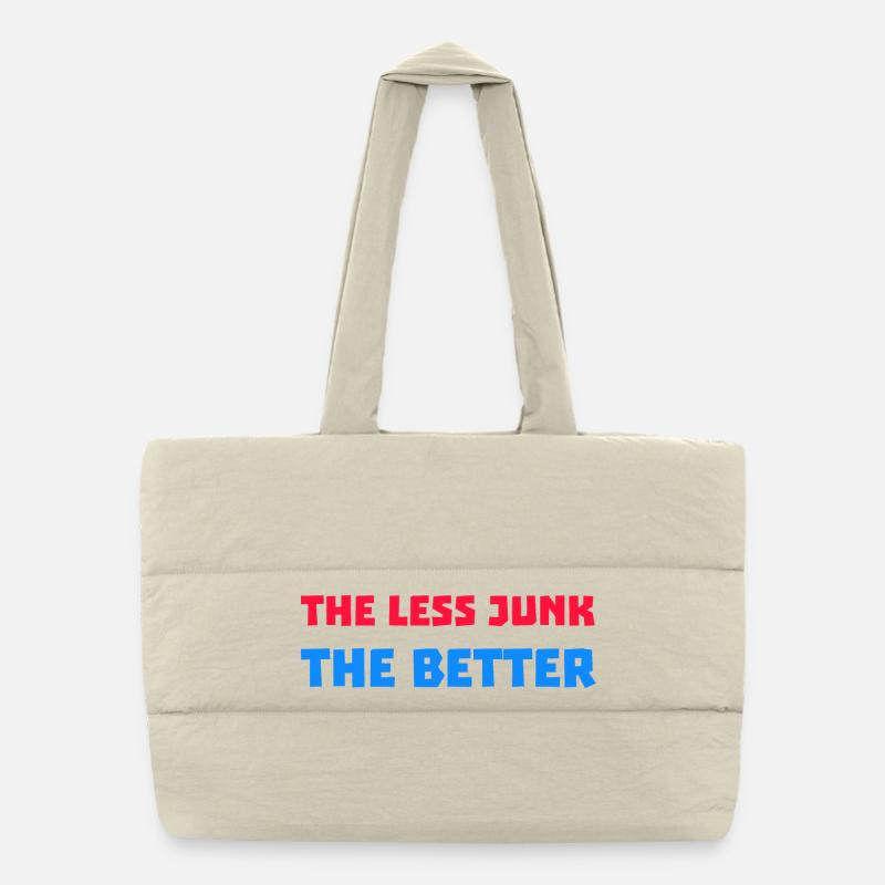 The Less Junk The Better Puffer Shopping Bag