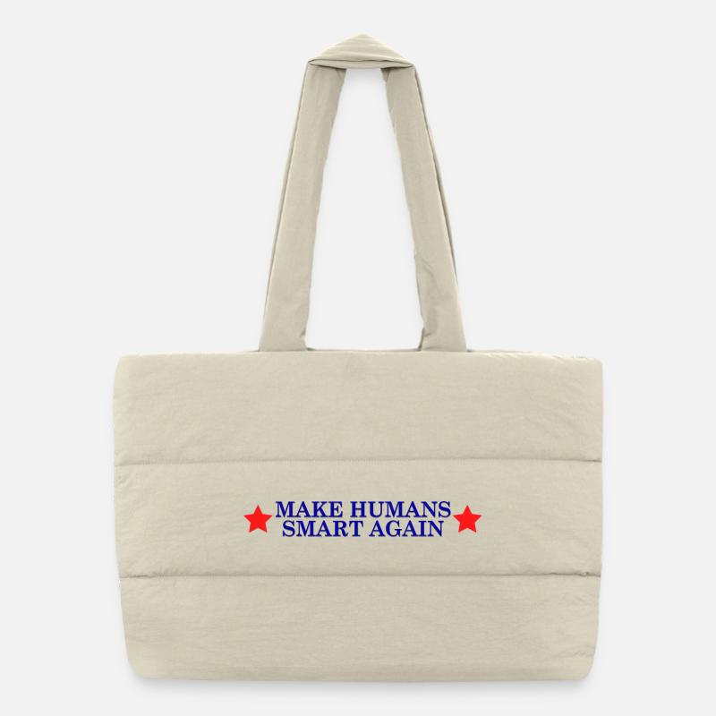 make humans smart again - Wahlslogan Puffer-Einkaufstasche