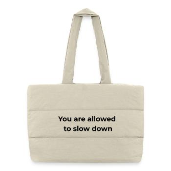 Mindful Reminder | You are allowed to slow down - Puffer Shopping Bag - natural - Front