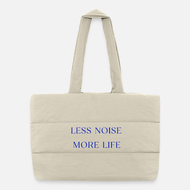 Less Noise More Life Statement Spruch Puffer-Einkaufstasche