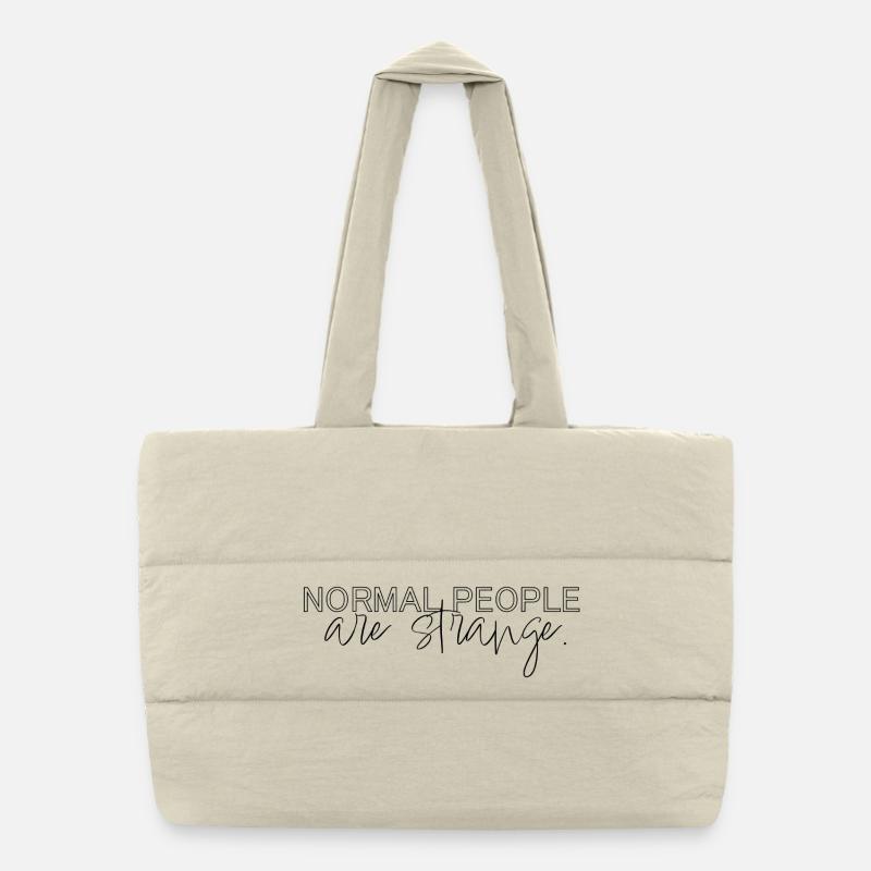 normal people are strange Puffer-Einkaufstasche