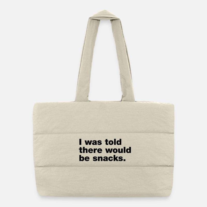 Man sagte mir, es gäbe Snacks Puffer-Einkaufstasche