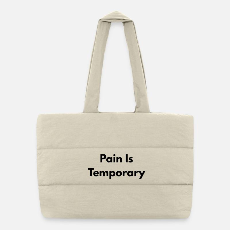 Pain is temporary Puffer Shopping Bag