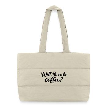 Will there be coffee? - Puffer Shopping Bag - natural - Front