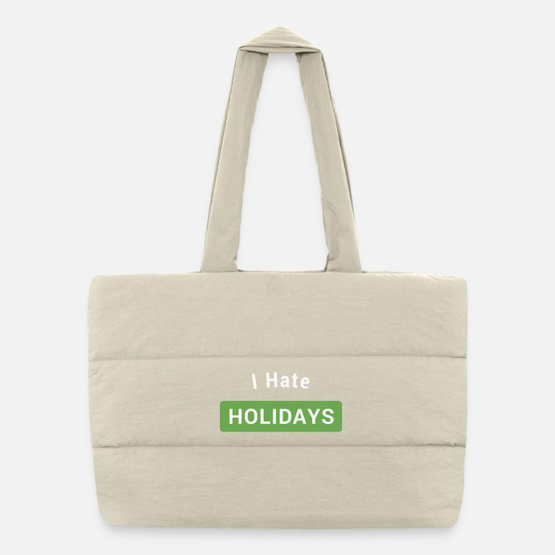 I hate holidays - Puffer Shopping Bag - natural