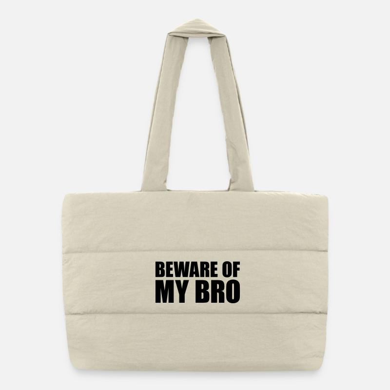Beware of my bro Puffer-Einkaufstasche