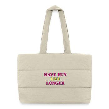 Have Fun - Inspiring lifestyle print design - Puffer Shopping Bag - natural - Front