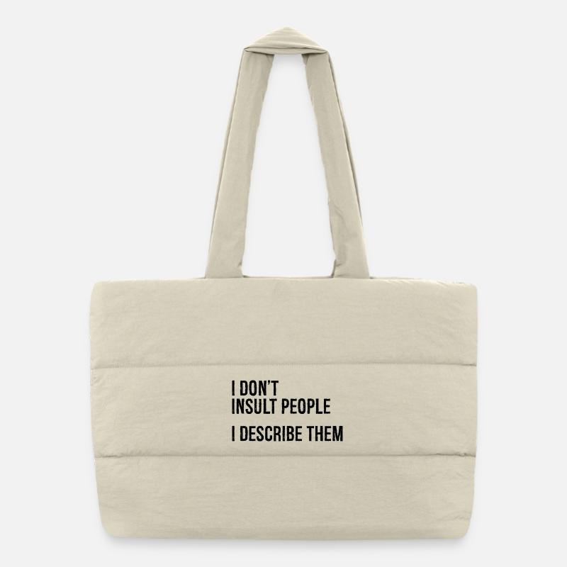 Je n’insulte pas les gens, je les décris Sac shopping matelassé