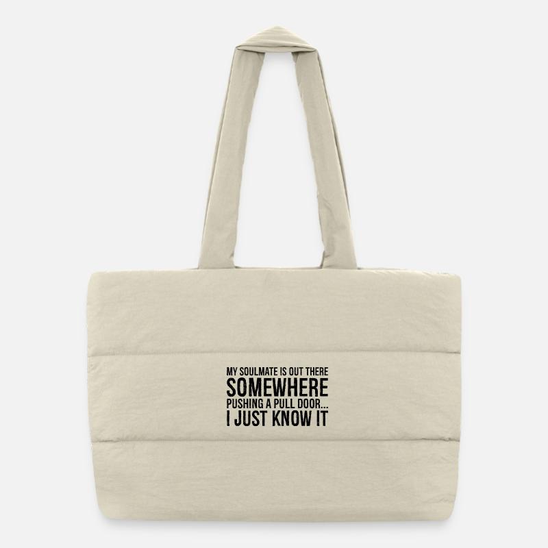 Mon âme sœur est là-bas quelque part en train de pousser une traction Sac shopping matelassé