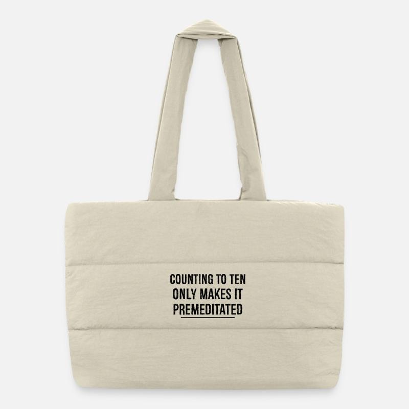 counting to ten only makes ti premeditated Puffer Shopping Bag