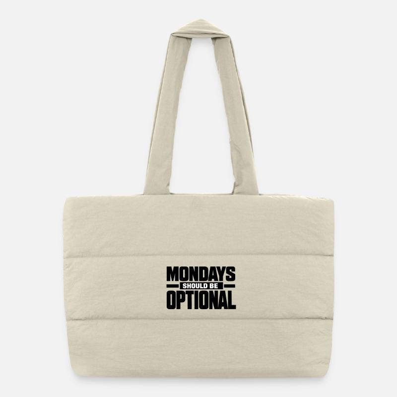 Monday Should Be Optional Office Worker Puffer Shopping Bag