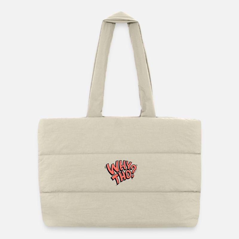 Why Tho? - Puffer Shopping Bag - natural