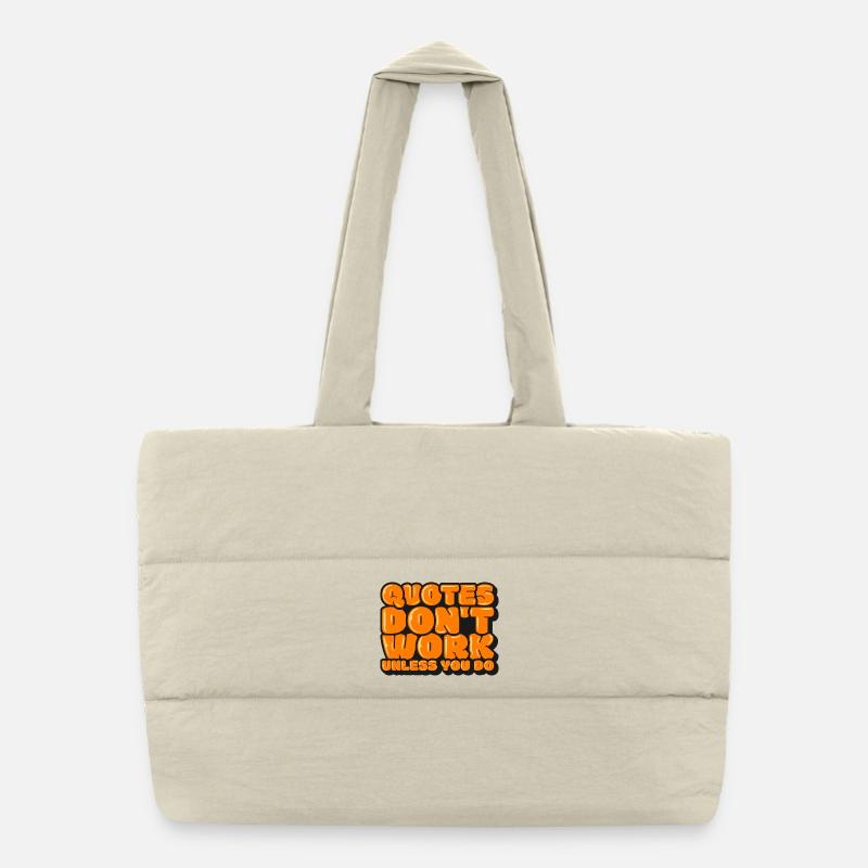 Quotes Don't Work Unless You Do - Puffer Shopping Bag - natural