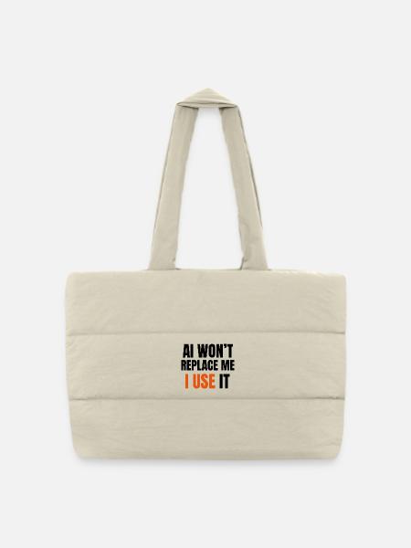 AI Won’t Replace Me I Use It - Puffer Shopping Bag - natural