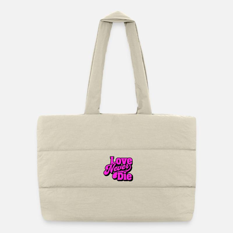 Love Never Die – Bold Statement Typografie Puffer-Einkaufstasche