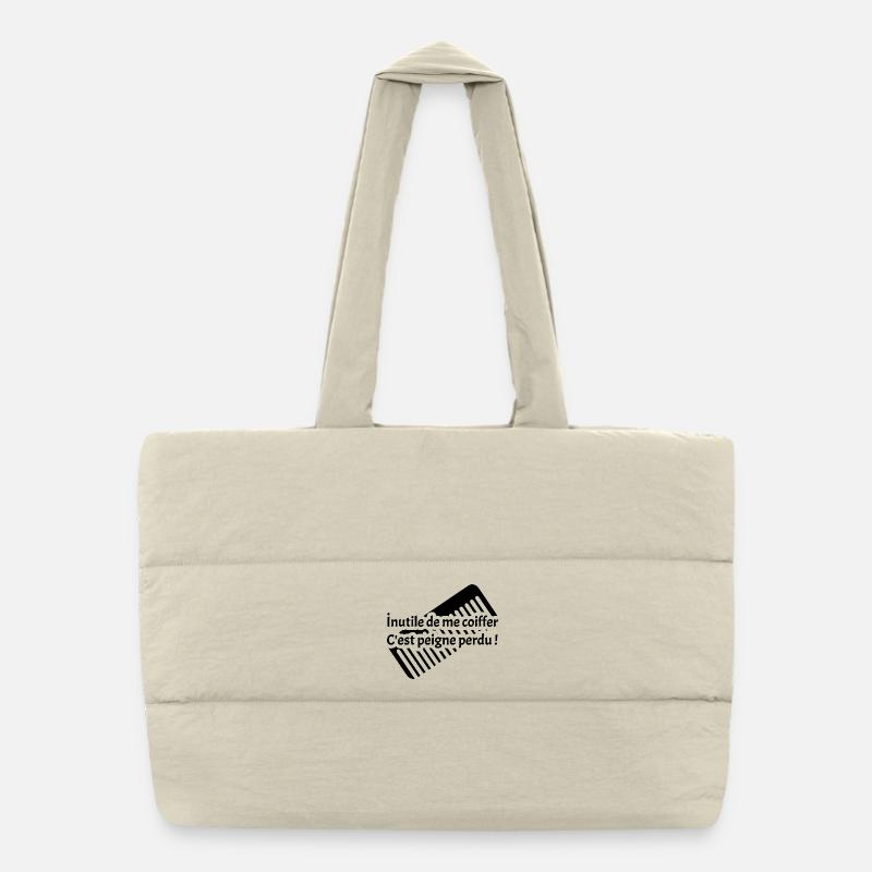 INUTILE DE ME COIFFER C'EST PEIGNE PERDU !  Sac shopping matelassé
